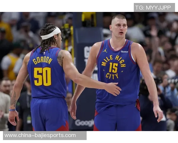 约基奇盛赞戈登称其助攻能力让任何投手轻松打球